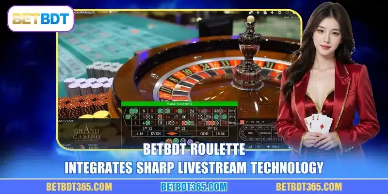 BETBDT roulette integrates sharp livestream technology