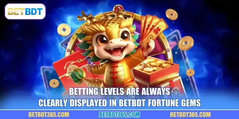 Betting levels are always clearly displayed in BETBDT Fortune Gems