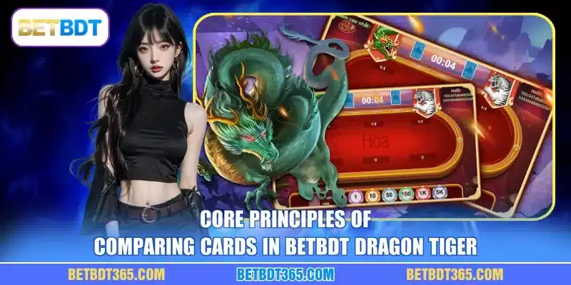 Core principles of comparing cards in BETBDT Dragon Tiger