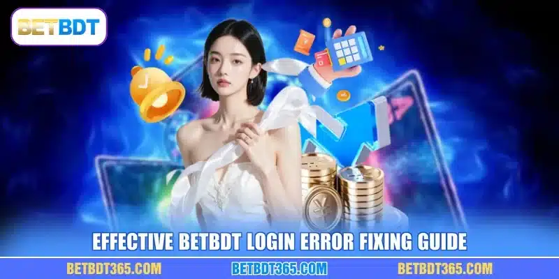 Effective BETBDT login error fixing guide