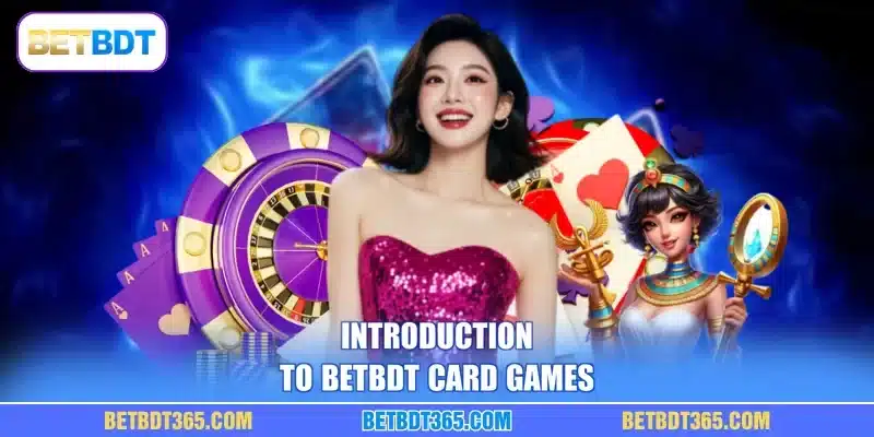 Introduction to BETBDT Card Games