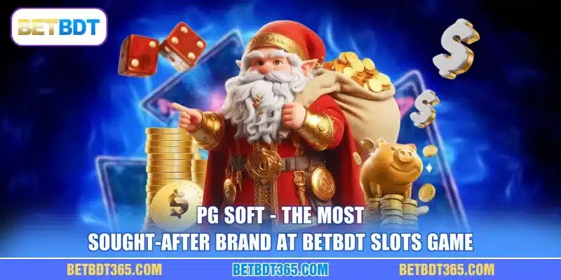 PG Soft - The most sought-after brand at BETBDT slots game