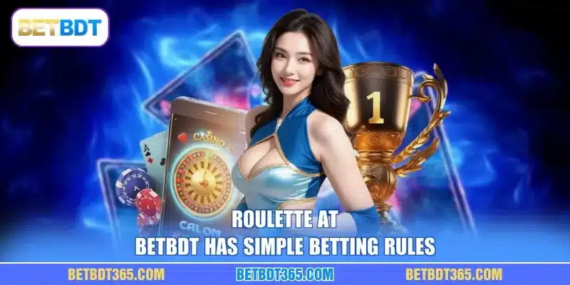 Roulette at BETBDT has simple betting rules