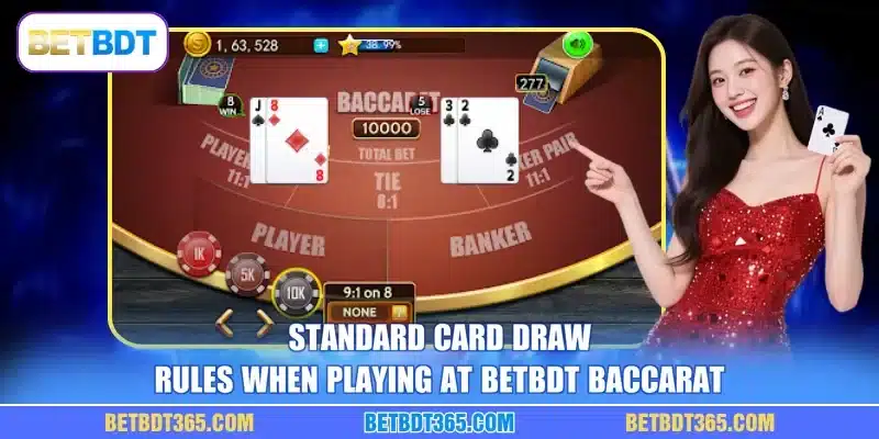 Standard card draw rules when playing at BETBDT baccarat