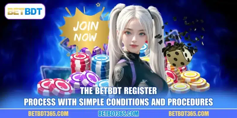 The BETBDT register process with simple conditions and procedures