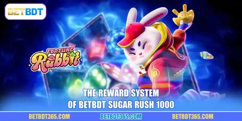 The reward system of BETBDT Sugar Rush 1000