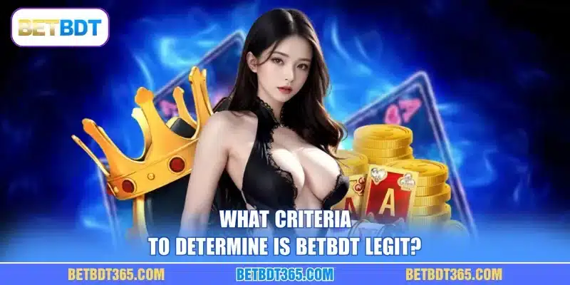 What criteria to determine is BETBDT legit?
